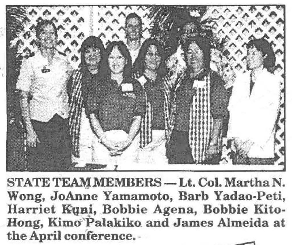 STATE TEAM MEMBERS-Lt. Col. Martha N. Wong, JoAnne Yamamoto, Barb Yadao-Peti, Harriet Kuni, Bobbie Agena, Bobbie Kito-Hong, Kimo Palakiko. and James Almeida at the April conference.
