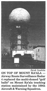 ON TOP OF MOUNT KA'ALA - Airway Route Surveillance Radar 4 replaced the multi-domed "golf balls" on Mount Ka'ala tracking station maintained by the 169th Aircraft & Warning Squadron.