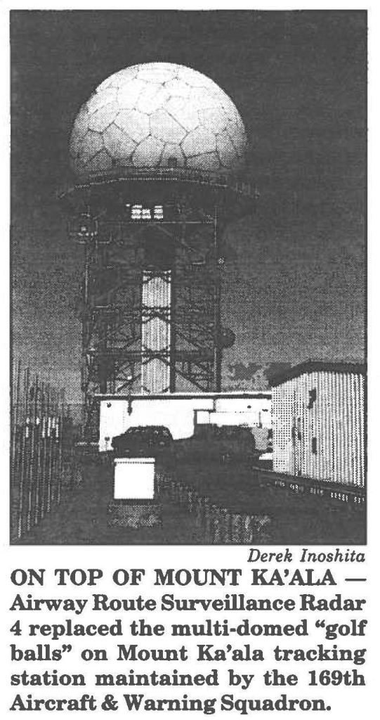 ON TOP OF MOUNT KA'ALA - Airway Route Surveillance Radar 4 replaced the multi-domed "golf balls" on Mount Ka'ala tracking station maintained by the 169th Aircraft & Warning Squadron.