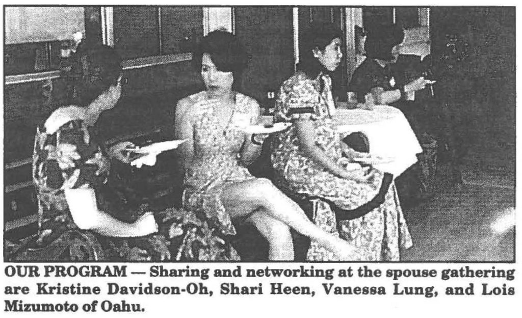 OUR PROGRAM - Sharing and networking at the spouse gathering are Kristine Davidson-Oh, Shari Been, Vanessa Lung and Lois Mizumoto of Oahu.