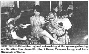 OUR PROGRAM - Sharing and networking at the spouse gathering are Kristine Davidson-Oh, Shari Been, Vanessa Lung and Lois Mizumoto of Oahu.