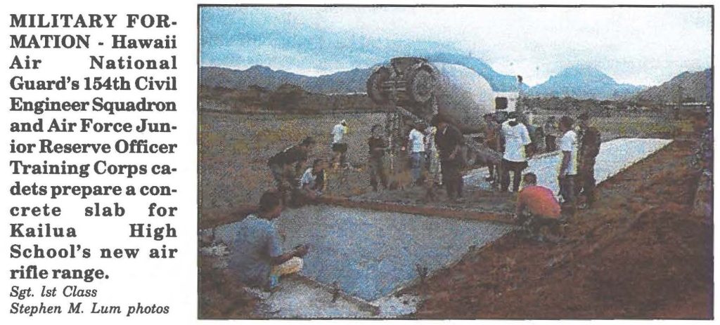 MILITARY FORMATION - Hawaii Air National Guard's 154th Civil Engineer Squadron and Air Force Junior Reserve Officer Training Corps cadets prepare a concrete slab for Kailua High School's new air rifle range. Sgt. 1st Class Stephen M. Lum photos