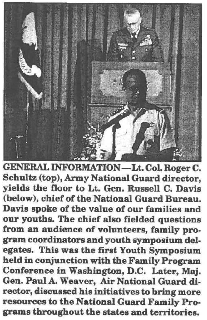 GENERAL INFORMATION-Lt. Col. Roger C. Schultz (top), Army National Guard director, yields the floor to Lt. Gen. Russell C. Davis (below), chief of the National Guard Bureau. Davis spoke of the value of our families and our youths. The chief also fielded questions from an audience of volunteers, family program coordinators and youth symposium delegates. This was the first Youth Symposium held in conjunction with the Family Program Conference in Washington, D.C. Later, Maj. Gen. Paul A. Weaver, Air National Guard director, discussed his initiatives to bring more resources to the National Guard Family Programs throughout the states and territories.