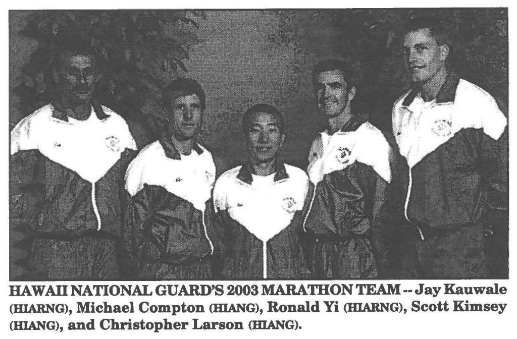 HAWAII NATIONAL GUARD'S 2003 MARATHON TEAM--Jay Kauwale (HIARNG), Michael Compton CHIANG), Ronald Yi (HIARNG), Scott Kimsey (HIANG), and Christopher Larson (HIANG).