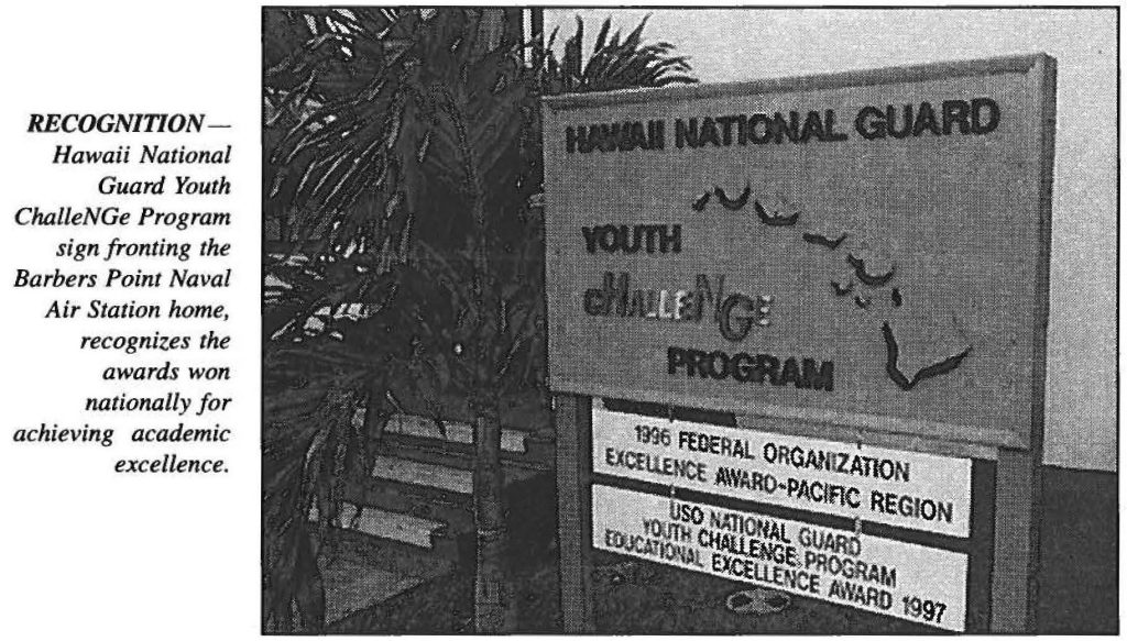 RECOGNITION Hawaii National Guard Youth ChalleNGe Program sign fronting the Barbers Point Naval Air Station home, recognizes the awards won nationally for achieving academic excellence.
