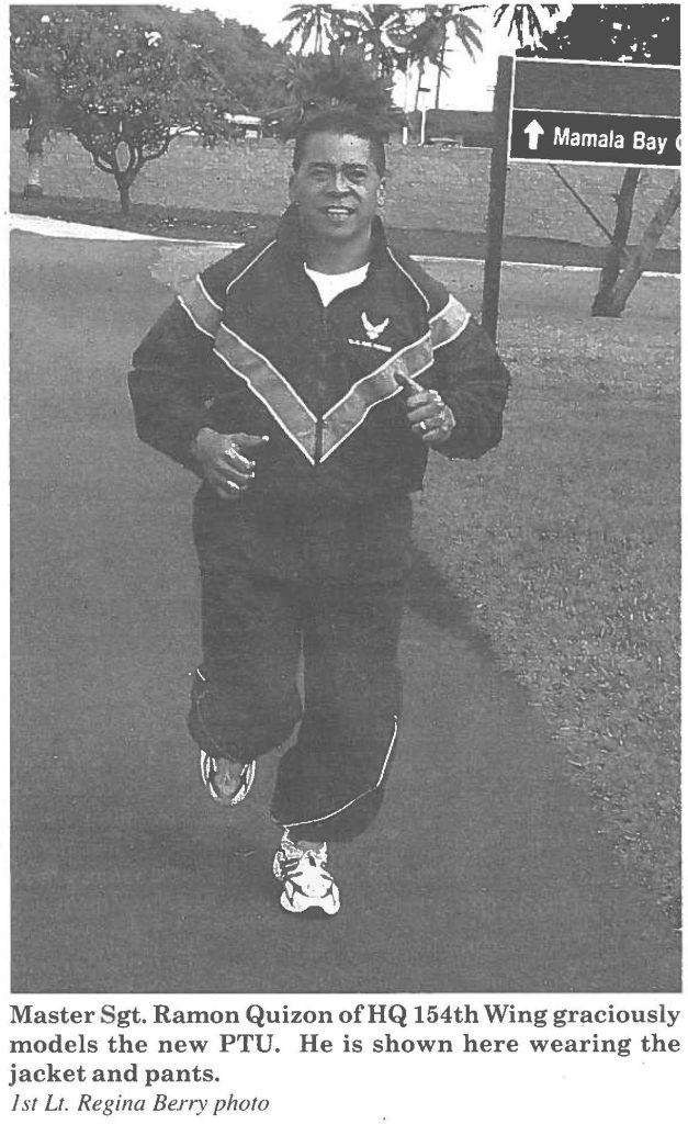 Master Sgt. Ramon Quizon of HQ 154th Wing graciously models the new PTU. He is shown here wearing the jacket and pants. 1st Lt. Regina Be.rry photo