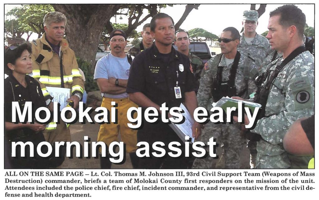 ALL ON THE SAME PAGE -Lt. Col. Thomas M. Johnson III, 93rd Civil Support Team (Weapons of Mass Destruction) commander, briefs a team of Molokai County first responders on the mission of the unit. Attendees included the police chief, fire chief, incident commander, and representative from the civil defense and health department.