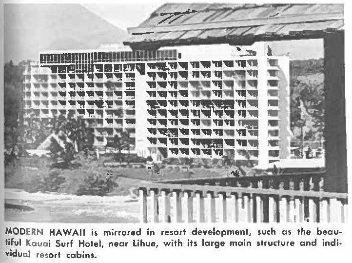 MODERN HAWAII is mirrored in resort development, such as the beautiful Kauai Surf Hotel, near Lihue, with its large main structure and individual resort cabins.