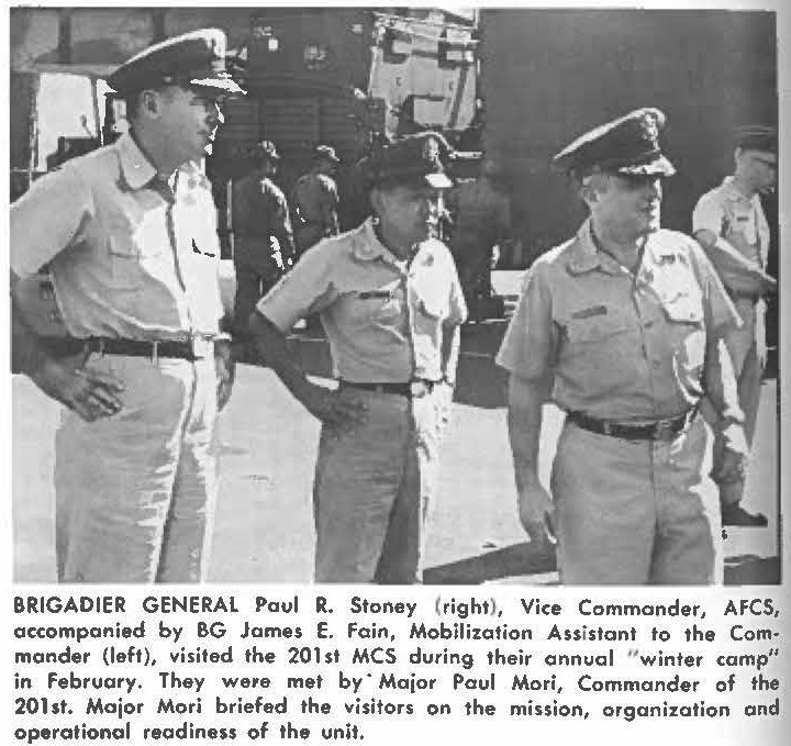 BRIGADIER GENERAL Paul R. Stoney (right), Vice Commander, AFCS, accompanied by BG Jame, E. Fain, Mobilization Assistant to the Commander (left), visited the 201st MCS during their annual " winter camp" in February. They were met by Major Poul Mori, Commander of the 201st. Major Mori briefed the visitors on the mission, organization and operational readiness of the unit.