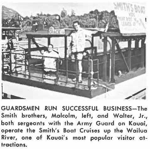 GUARDSMEN RUN SUCCESSFUL BUSINESS-The Smith brothers, Malcolm, left, and Walter, Jr., both sergeant, with the Army Guard on Kauai, operate the Smith's, Boat Cruises up the Wailua River, one of Kauai's most popular visitor attractions.