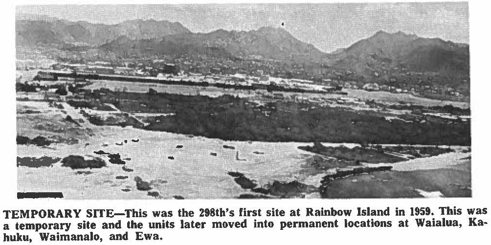 TEMPORARY SITE-This was the 298th's first site at Rainbow Island in 1959. This was a temporary site and the units later moved into permanent locations at Waialua, Kahuku, Waimanalo, and Ewa.