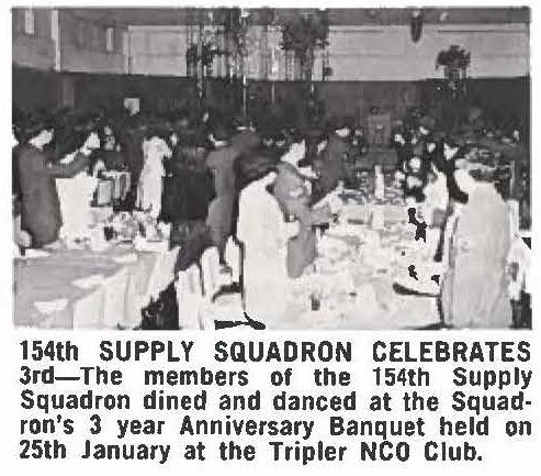 154th SUPPLY SQUADRON CELEBRATES 3rd-The members of the 154th Supply Squadron dined and danced at the Squadron's 3 year Anniversary Banquet held on 25th January at the Tripler NCO Club.