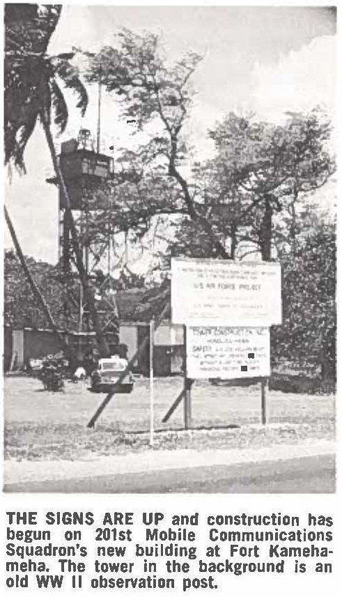 THE SIGNS ARE UP and construction has begun on 201st Mobile Communications Squadron's new building at Fort Kamehameha. The tower in the background is an old WWII observation post.