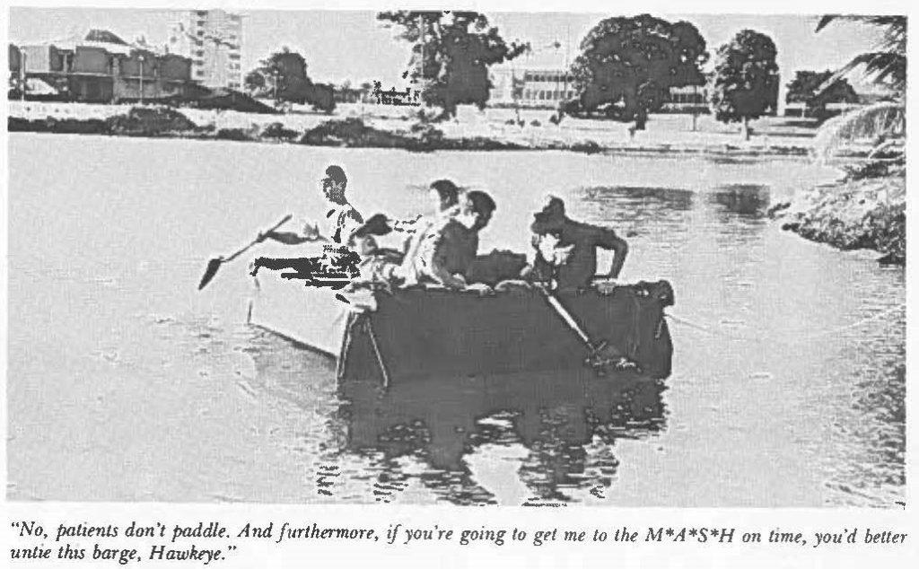 "No, patients don't paddle. And furthermore, if you're going to get me to the M*A*S*H on time, youʻd better untie this barge, Hawkeye."