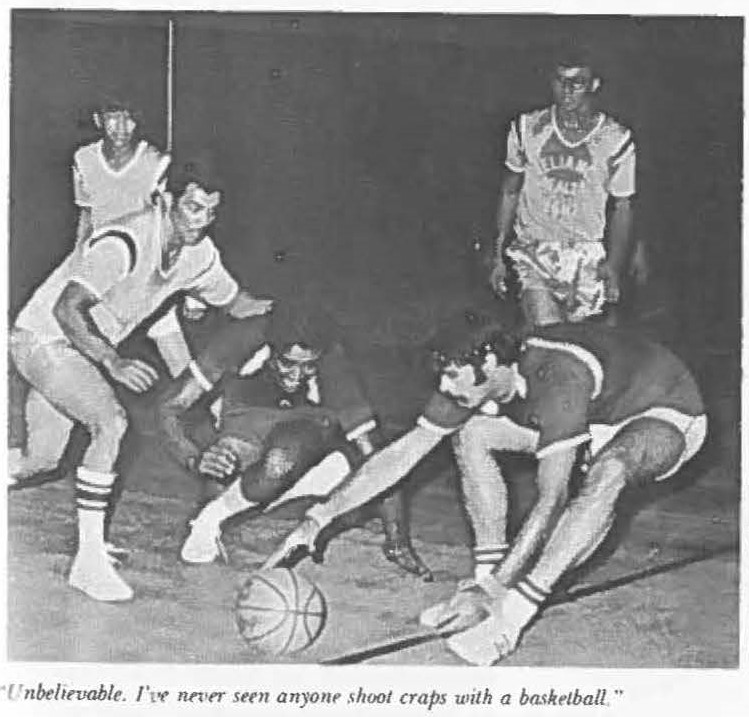 "Unbelievable. I've never seen anyone shoot craps with a basketball."