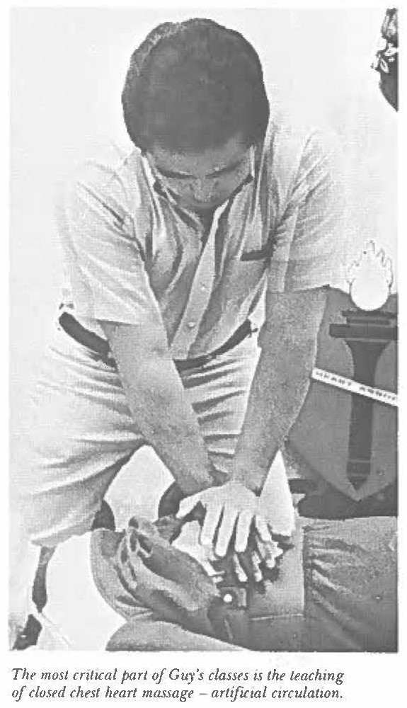The most critical part of Guy's classes is the teaching of closed chest heart massage - artificial circulation.