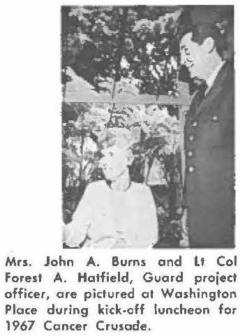 Mrs. John A. Burns and ll Col Forest A. Hatfield, Guard project officer, are pictured at Washington Place during kick-off luncheon for 1967 Cancer Crusade.