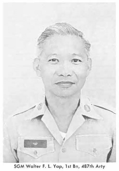 SGM Walter F. L. Yap, t st Bn, 487th Arty