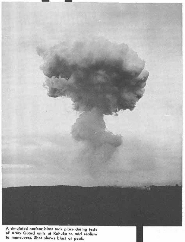 A simulated nuclear blast took place during tests of Army Guard units at Kahuku to add realism to maneuvers. Shot shows blast to peak.
