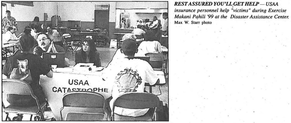 REST ASSURED YOU'U_GET HELP- USAA insurance personnel help "victims" during Exercise Makani Pahili '99 at the Disaster Assistance Center. Max W. Starr photo