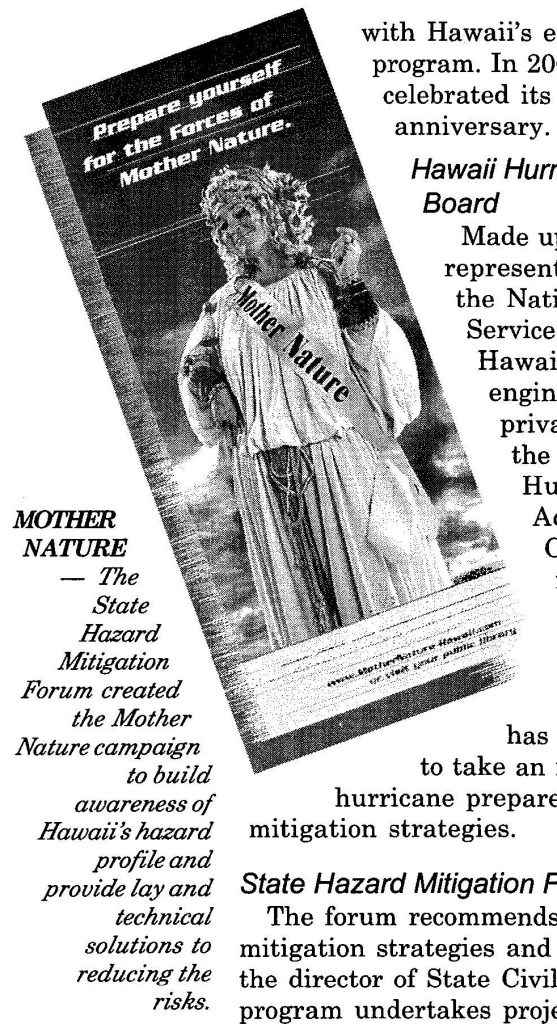 MOTHER NATURE - The State Hazard Mitigation Forum created the Mother Nature campaign to build awareness of Hawaii's hazard profile and provide lay and technical solutions to reducing the risks.