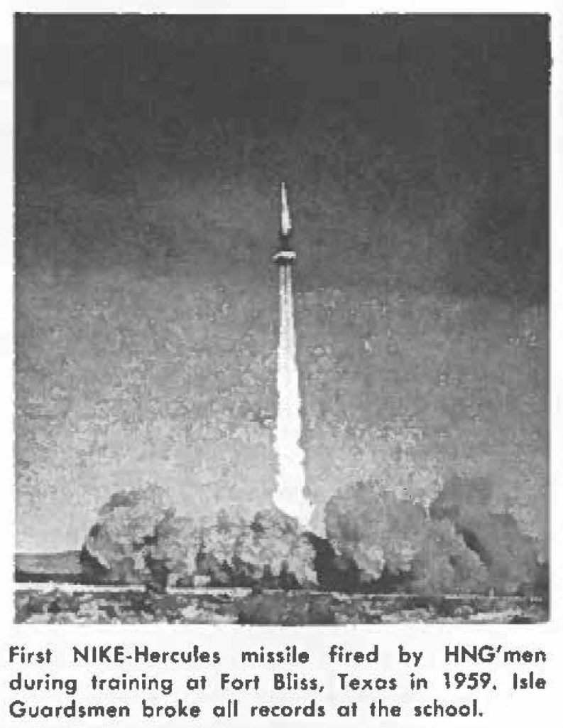 First NIKE-Hercules missile fired by HNG'men during training at Fort Bliss, Texas in 1959. Isle Guardsmen broke all records at the school.