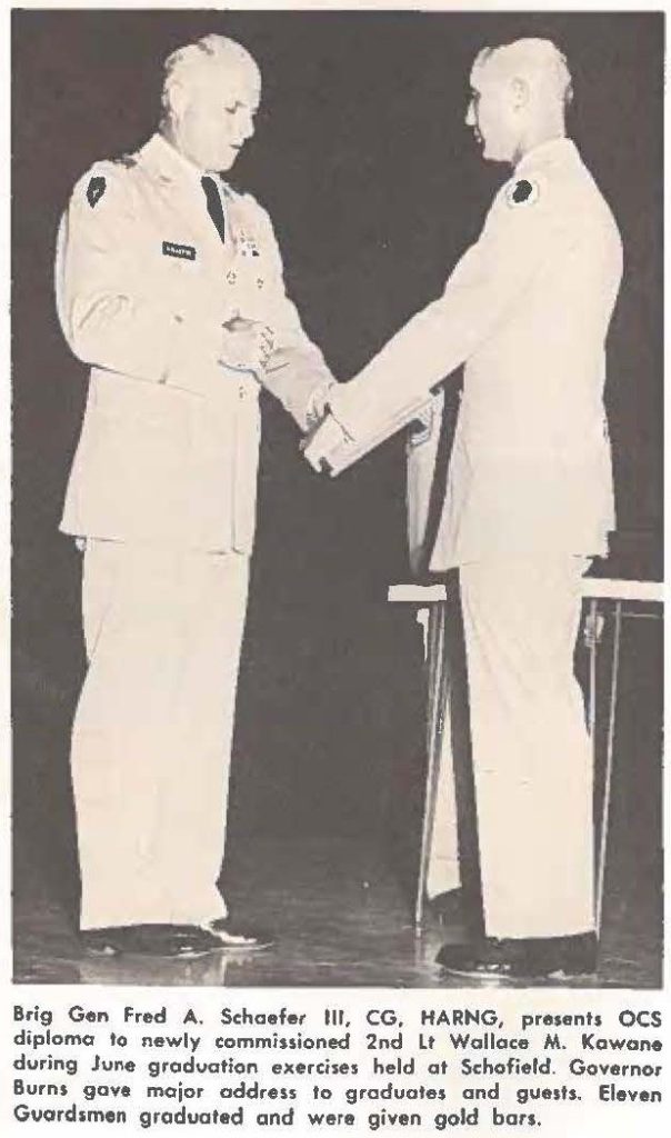 Brig Gen Fred A. Schaefer Ill, CG, HARNG, presents OCS diploma to newly commissioned 2nd Lt Wallace M. Kawane during June graduation exercises held al Schofield. Governor Burns gave major address to graduates and guests. Eleven Guardsmen graduated and were given gold bars.