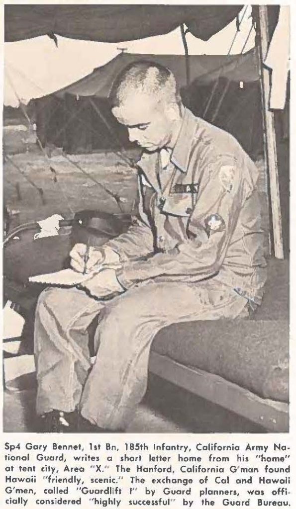 Sp4 Gary Bennet, 1st Bn, 185th Infantry, California Army National Guard, writes a short letter home from his "home" at tent city, Area " X." The Hanford, California G' man found Hawaii "friendly, scenic." The exchange of Cal and Hawaii G'men, called "Guardlift I'' by Guard planners, was officially considered " highly successful" by the Guard Bureau.