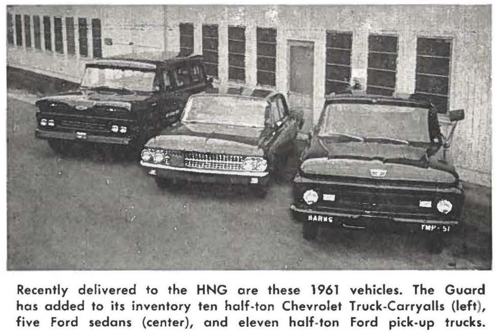 Recently delivered to the HNG are these 1961 vehicles. The Guard has added to its inventory ten ho If-ton Chevrolet Truck-Carryalls (left), five Ford sedans (center), and eleven half-ton Ford pick-up trucks.