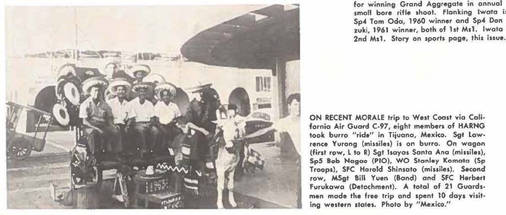 ON RECENT MORALE trip to West Coast via California Air Guard C-97, eight members of HARNG took burro "ride" in Tijuana, Mexico. Sgt Lawrence Yurong (missiles) is on burro. On wagon (first row, L to R) Sgt 1sayas Santo Ana (missiles), Sp5 Bob Nagao (PIO), WO Stanley Komoto (Sp Troops), SFC Harold Shinsato (missiles). Second row, MSgt Bill Yuen (Bond) and SFC Herbert Furukawa (Detachment). A total of 21 Guardsmen made the free trip and spent 10 days visiting western states. Photo by "Mexico."