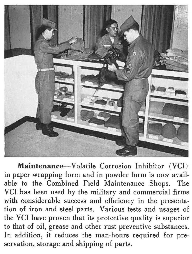 Maintenance- Volatile Corrosion Inhibitor (VC1) in paper wrapping form and in powder form is now available to the Combined Field Maintenance Shops. The VCI has been used by the military and commercial