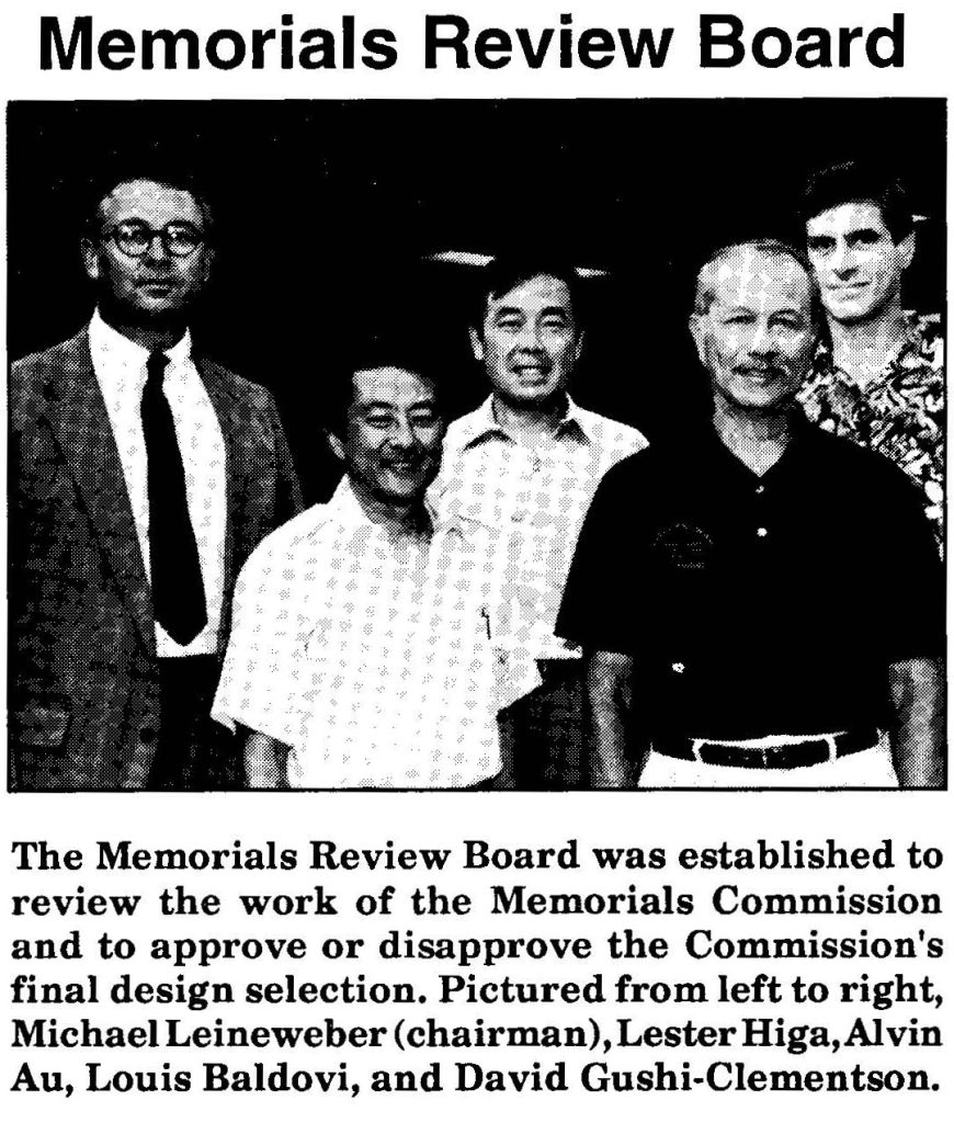 The Memorials Review Board was established to review the work of the Memorials Commission and to approve or disapprove the Commission's final design selection. Pictured from left to right, Michael Leineweber (chairman), Lester Higa, Alvin Au, Louis Baldovi, and David Gushi-Clementson.