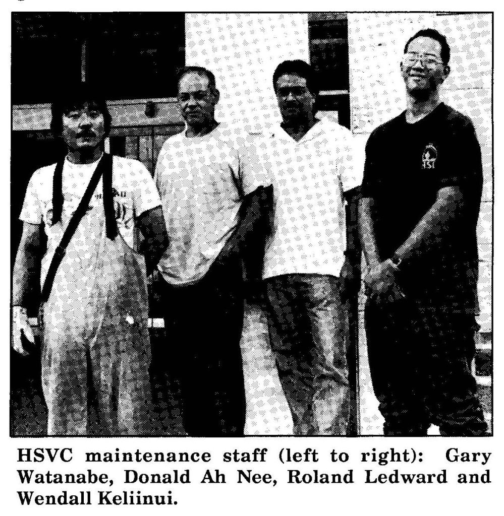 HSVC maintenance staff (left to right): Gary Watanabe, Donald Ah Nee, Roland Ledward and Wendall Keliinui.